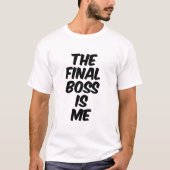 T-shirt Le boss final, c'est moi (Devant)