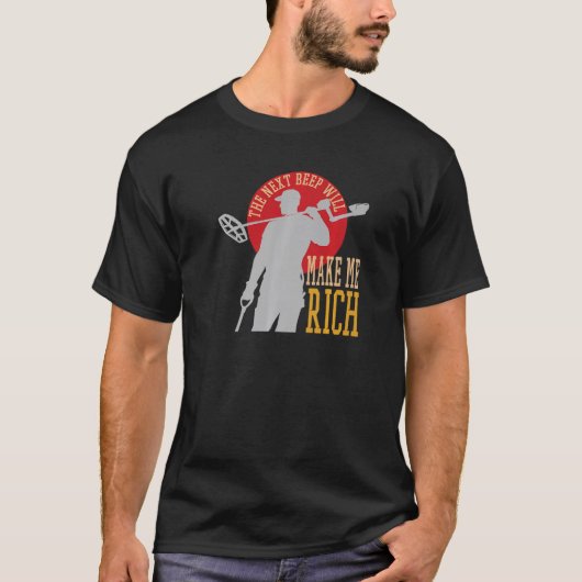 T-shirt Le Bouton Suivant Me Rend Riche, Détectant L'Équip (Devant)