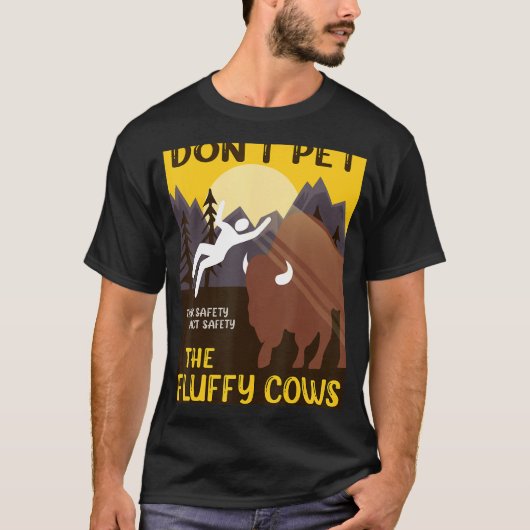 T-shirt Le Buffalo Ne Pet Pas Les Vaches Fluffantes Penser (Devant)