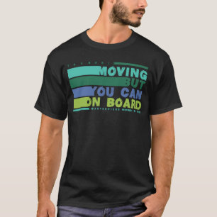 T-shirt Le Bus Est En Mouvement Mais Vous Pouvez Monter À
