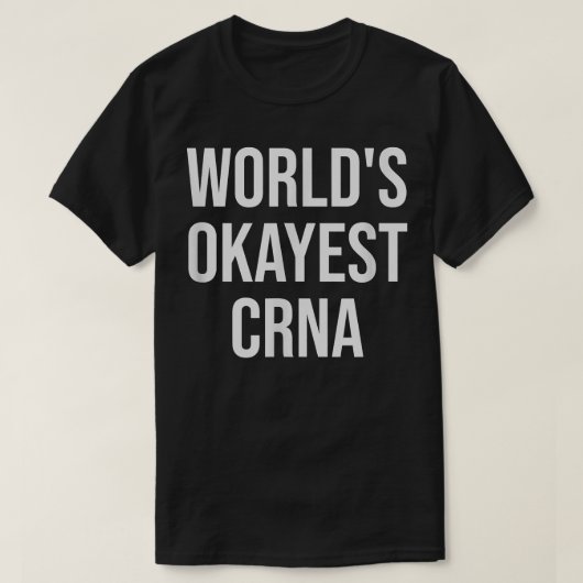 T-shirt Le cadeau de l'infirmière CRNA le plus Okayest dan (Design devant)