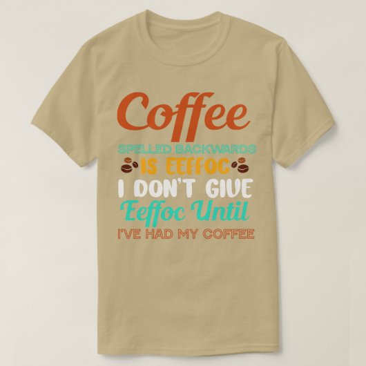T-shirt Le Café À L'Arrière Est Eeffoc Ne Donne Pas Humour (Design devant)