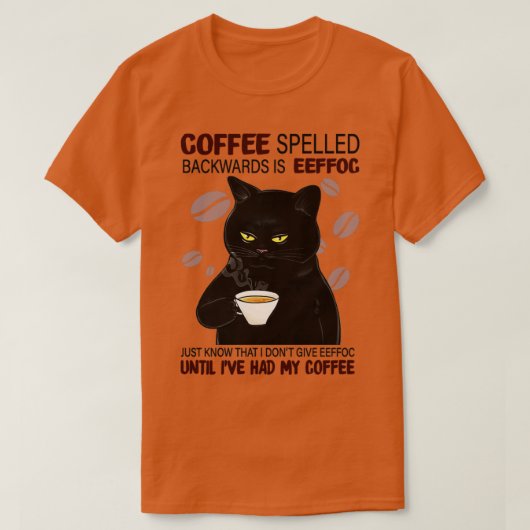 T-shirt Le Café Écrit À L'Arrière Est Eeffoc Sait Juste Qu (Design devant)