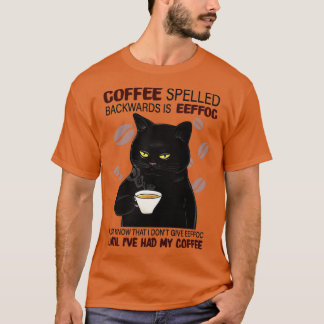 T-shirt Le Café Écrit À L'Arrière Est Eeffoc Sait Juste Qu