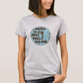 T-shirt Le café est comme serrer dans une tasse un drôle d (Devant)