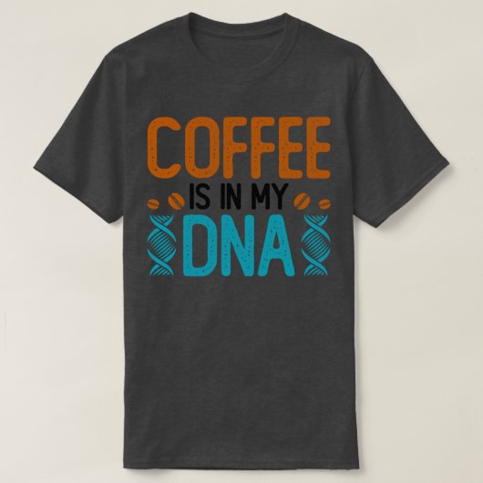 T-shirt Le Café Est Dans Mon ADN (Design devant)