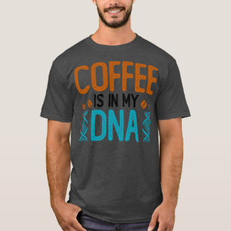T-shirt Le Café Est Dans Mon ADN