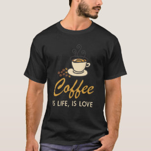 T-shirt Le café est la vie, l'amour