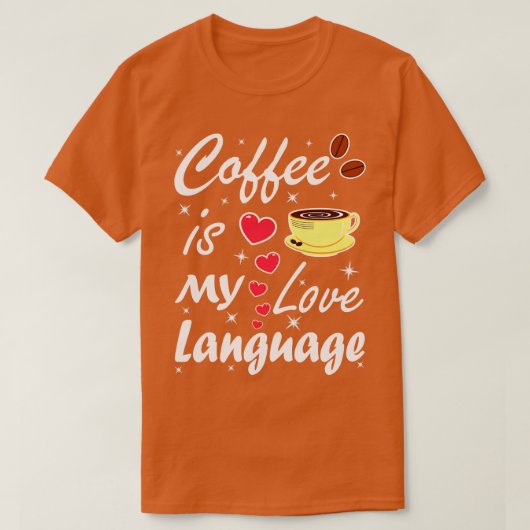 T-shirt Le Café Est Ma Langue D'Amour (Design devant)