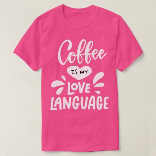 T-shirt Le café est ma langue d'amour (Design devant)