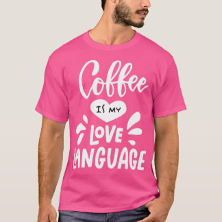 T-shirt Le café est ma langue d'amour