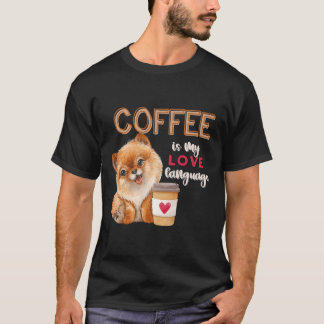 T-shirt Le Café Est Ma Langue D'Amour Poméranien Chiot Val