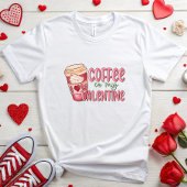 T-shirt Le café est ma Saint Valentin