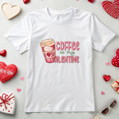 T-shirt Le café est ma Saint Valentin