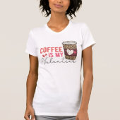 T-shirt Le café est ma Saint Valentin (Devant)