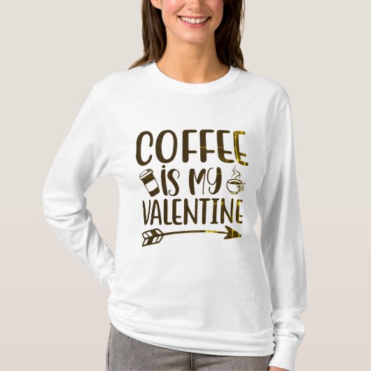 T-shirt Le café est ma valentine (Devant)