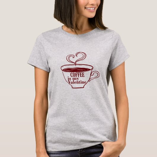 T-shirt Le café est ma valentine drôle (Devant)