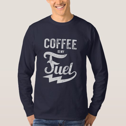 T-shirt Le Café Est Mon Carburant (Devant)