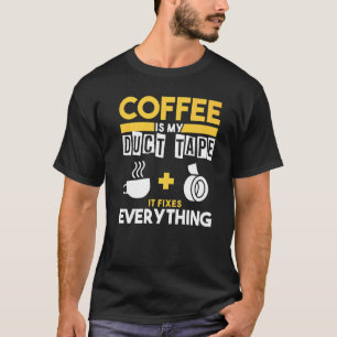 T-shirt Le Café Est Mon Ducs Tape Café Café Caffeinate