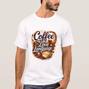 T-shirt Le café est mon langage de l'amour – Citation pour