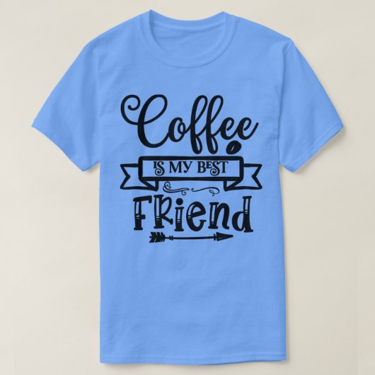 T-shirt Le Café Est Mon Meilleur Ami (Design devant)
