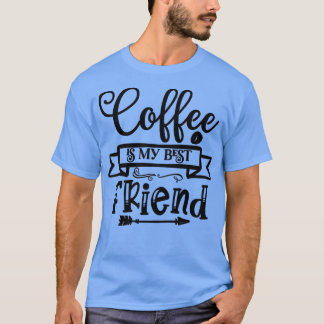 T-shirt Le Café Est Mon Meilleur Ami