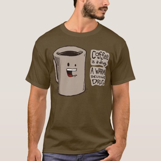 T-shirt Le café est une chemise de drogue (Devant)
