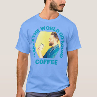 T-shirt Le café fait tourner le monde Hipster 2
