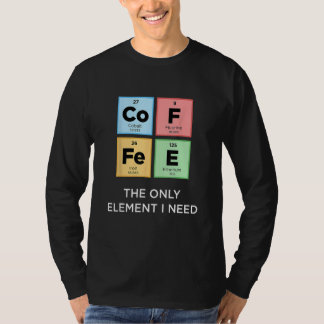 T-shirt Le CAFÉ Le Seul Élément Drôle Que J'Ai Besoin Scie
