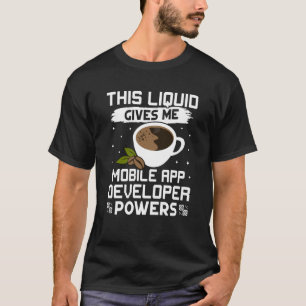 T-shirt Le café me donne des pouvoirs de développeurs d'ap