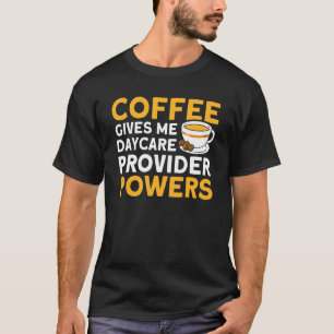 T-shirt Le café me donne la garde d'enfants Fournisseur pu