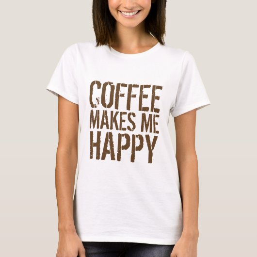 T-shirt Le café me rend heureux (Devant)