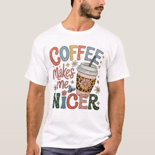 T-shirt Le café me rend plus gentil Sassy Café glacé drôle