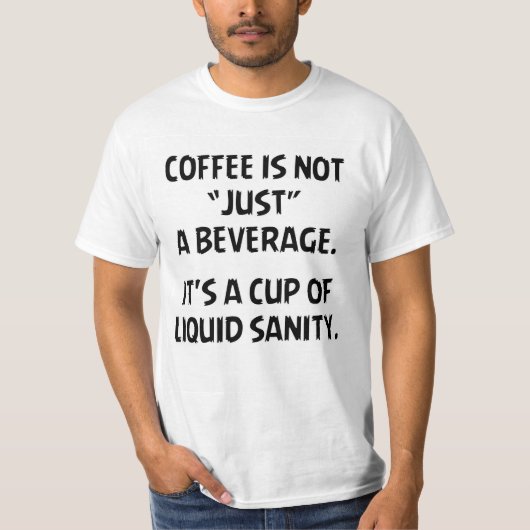 T-SHIRT LE CAFÉ N'EST PAS SEULEMENT... (Devant)