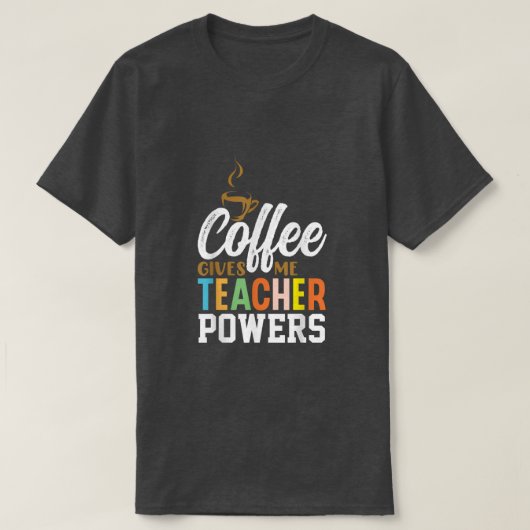 T-shirt Le Café Rétro Me Donne Des Pouvoirs D'Enseignant (Design devant)