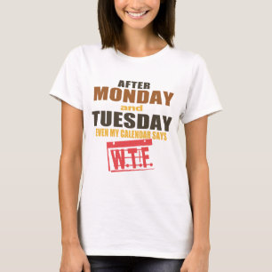T-shirt Le calendrier indique WTF