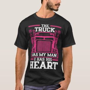 T-shirt Le camion a mon homme J'ai son coeur Trucker s Wif