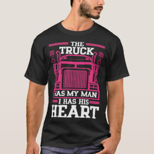 T-shirt Le camion a mon homme J'ai son coeur Trucker s Wif