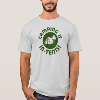 T-shirt Le camping est dans des tentes