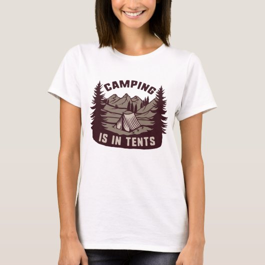 T-shirt Le Camping Est Dans Les Tentes (Devant)