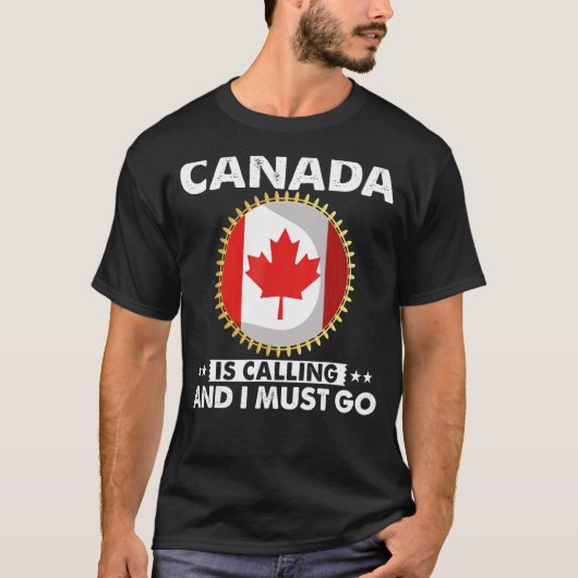 T-shirt Le Canada Appelle Et Je Dois Aller À Canadian Flag (Devant)