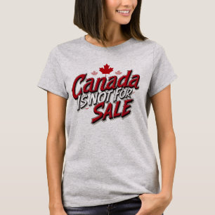 T-shirt Le Canada n'est pas à vendre - Défendez la souvera