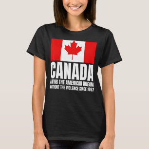 T-shirt Le Canada Vit Le Rêve Américain Sans Le Viole