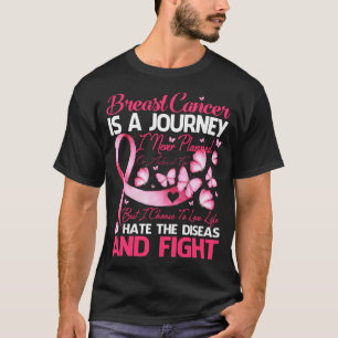 T-shirt Le Cancer Du Sein Est Un Voyage Que Je N'Ai Jamais