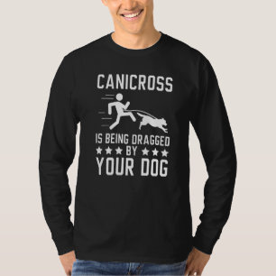 T-shirt Le Canicross Est Détraîné Par Votre Chien Pour 5k