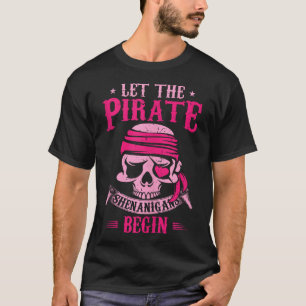 T-shirt Le Capitaine Pirate Laisse Commencer Les Shenaniga