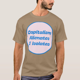 T-shirt Le capitalisme nourrit l'isolement