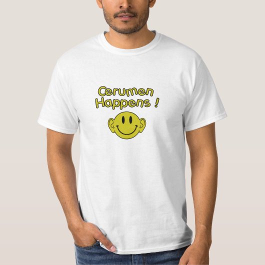 T-shirt le cérumen se produit (Devant)