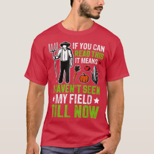 T-shirt Le champ n'a pas vu jusqu'à maintenant Fermier Tra