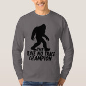 T-shirt Le Champion de Leave No Trace Funny Bigfoot (Devant)